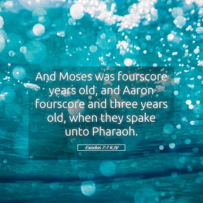 Picture 05 - Exodus 7:7 KJV - And Moses was fourscore years old, and Aaron - Bible Verse Picture