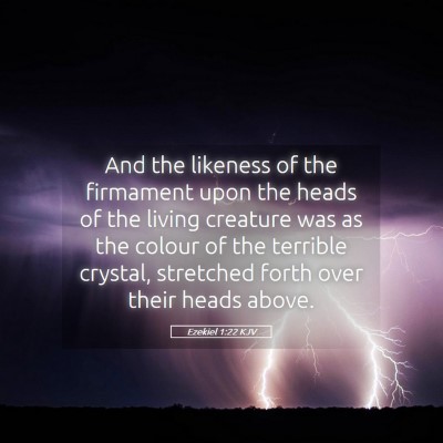 Picture 05 - Ezekiel 1:22 KJV - And the likeness of the firmament upon the heads - Bible Verse Picture