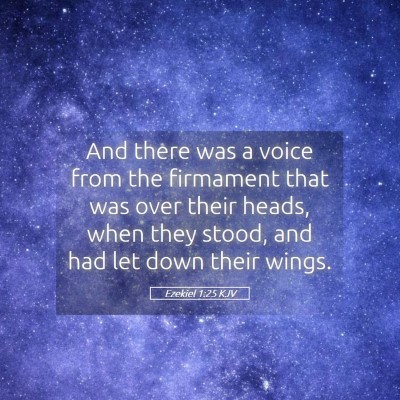 Picture 05 - Ezekiel 1:25 KJV - And there was a voice from the firmament that was - Bible Verse Picture