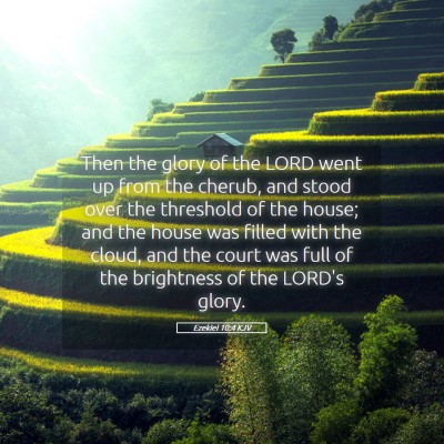 Picture 05 - Ezekiel 10:4 KJV - Then the glory of the LORD went up from the - Bible Verse Picture