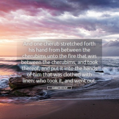 Picture 05 - Ezekiel 10:7 KJV - And one cherub stretched forth his hand from - Bible Verse Picture