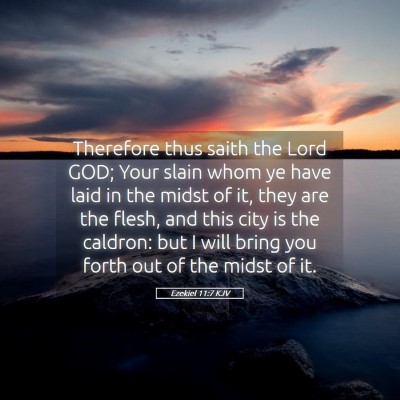 Picture 05 - Ezekiel 11:7 KJV - Therefore thus saith the Lord GOD; Your slain - Bible Verse Picture