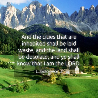 Picture 05 - Ezekiel 12:20 KJV - And the cities that are inhabited shall be laid - Bible Verse Picture