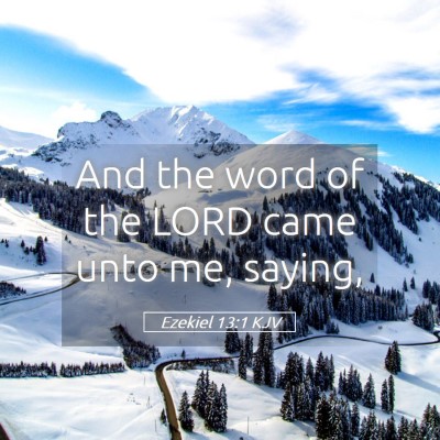 Picture 05 - Ezekiel 13:1 KJV - And the word of the LORD came unto me, - Bible Verse Picture