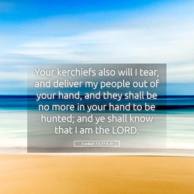 Picture 05 - Ezekiel 13:21 KJV - Your kerchiefs also will I tear, and deliver my - Bible Verse Picture