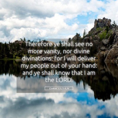 Picture 05 - Ezekiel 13:23 KJV - Therefore ye shall see no more vanity, nor divine - Bible Verse Picture