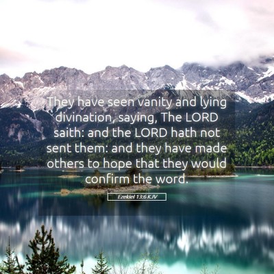Picture 05 - Ezekiel 13:6 KJV - They have seen vanity and lying divination, - Bible Verse Picture
