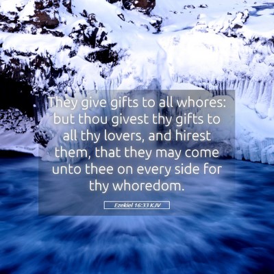 Picture 05 - Ezekiel 16:33 KJV - They give gifts to all whores: but thou givest - Bible Verse Picture