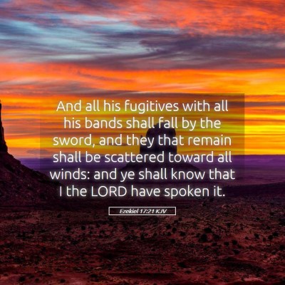 Picture 05 - Ezekiel 17:21 KJV - And all his fugitives with all his bands shall - Bible Verse Picture