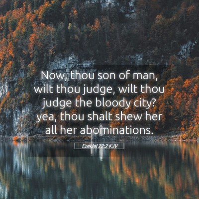 Picture 05 - Ezekiel 22:2 KJV - Now, thou son of man, wilt thou judge, wilt thou - Bible Verse Picture