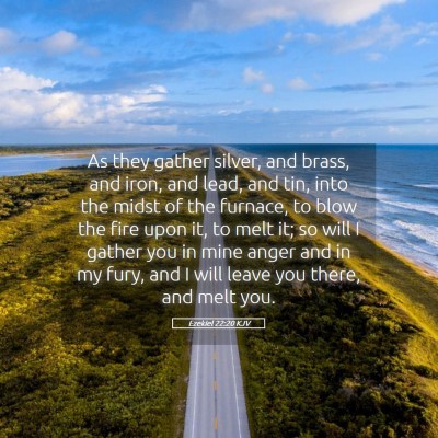 Picture 05 - Ezekiel 22:20 KJV - As they gather silver, and brass, and iron, and - Bible Verse Picture
