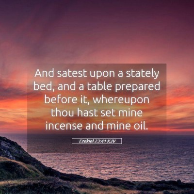 Picture 05 - Ezekiel 23:41 KJV - And satest upon a stately bed, and a table - Bible Verse Picture