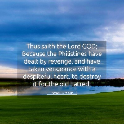 Picture 05 - Ezekiel 25:15 KJV - Thus saith the Lord GOD; Because the Philistines - Bible Verse Picture