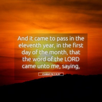 Picture 05 - Ezekiel 26:1 KJV - And it came to pass in the eleventh year, in the - Bible Verse Picture