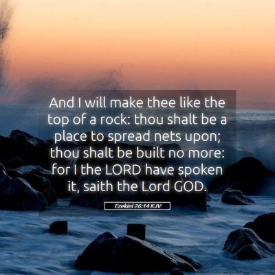 Picture 05 - Ezekiel 26:14 KJV - And I will make thee like the top of a rock: thou - Bible Verse Picture