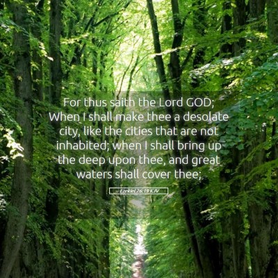 Picture 05 - Ezekiel 26:19 KJV - For thus saith the Lord GOD; When I shall make - Bible Verse Picture