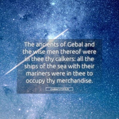 Picture 05 - Ezekiel 27:9 KJV - The ancients of Gebal and the wise men thereof - Bible Verse Picture