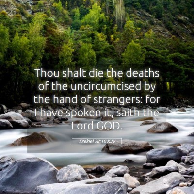 Picture 05 - Ezekiel 28:10 KJV - Thou shalt die the deaths of the uncircumcised by - Bible Verse Picture