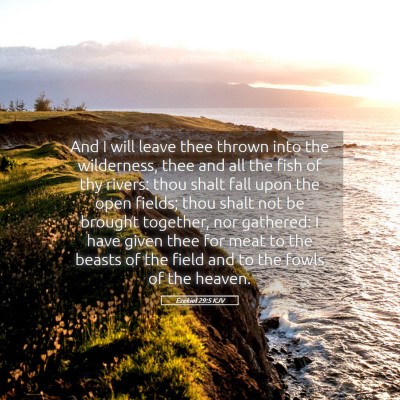 Picture 05 - Ezekiel 29:5 KJV - And I will leave thee thrown into the wilderness, - Bible Verse Picture