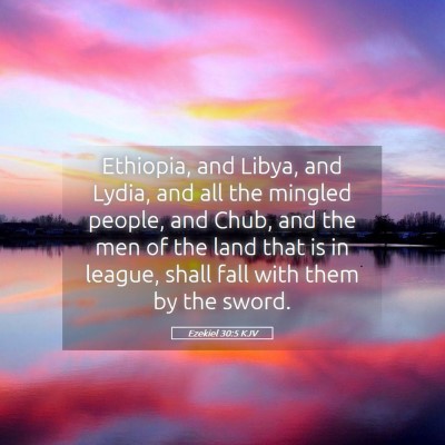 Picture 05 - Ezekiel 30:5 KJV - Ethiopia, and Libya, and Lydia, and all the - Bible Verse Picture