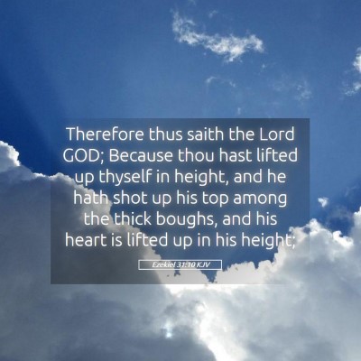 Picture 05 - Ezekiel 31:10 KJV - Therefore thus saith the Lord GOD; Because thou - Bible Verse Picture