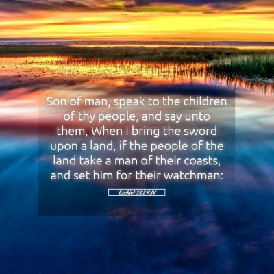 Picture 05 - Ezekiel 33:2 KJV - Son of man, speak to the children of thy people, - Bible Verse Picture