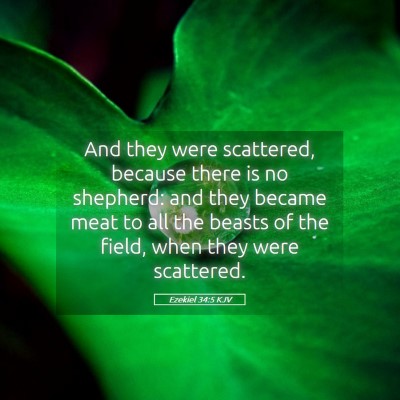 Picture 05 - Ezekiel 34:5 KJV - And they were scattered, because there is no - Bible Verse Picture