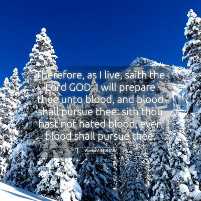 Picture 05 - Ezekiel 35:6 KJV - Therefore, as I live, saith the Lord GOD, I will - Bible Verse Picture