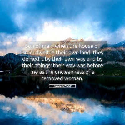 Picture 05 - Ezekiel 36:17 KJV - Son of man, when the house of Israel dwelt in - Bible Verse Picture