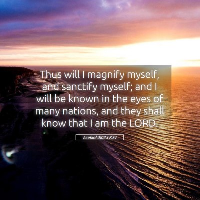 Picture 05 - Ezekiel 38:23 KJV - Thus will I magnify myself, and sanctify myself; - Bible Verse Picture