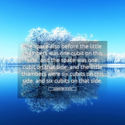 Picture 05 - Ezekiel 40:12 KJV - The space also before the little chambers was one - Bible Verse Picture