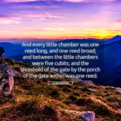 Picture 05 - Ezekiel 40:7 KJV - And every little chamber was one reed long, and - Bible Verse Picture