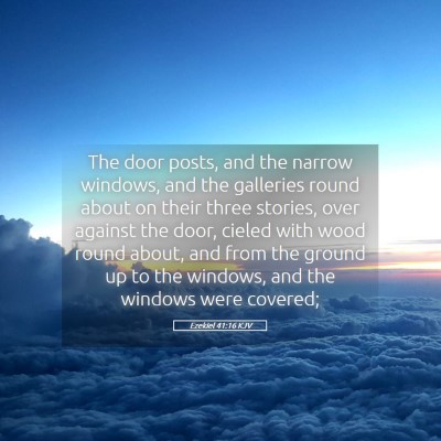 Picture 05 - Ezekiel 41:16 KJV - The door posts, and the narrow windows, and the - Bible Verse Picture