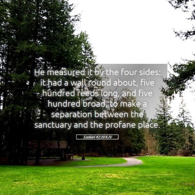 Picture 05 - Ezekiel 42:20 KJV - He measured it by the four sides: it had a wall - Bible Verse Picture