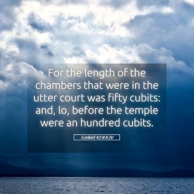 Picture 05 - Ezekiel 42:8 KJV - For the length of the chambers that were in the - Bible Verse Picture