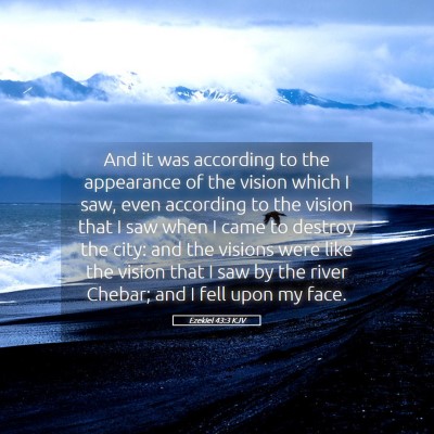 Picture 05 - Ezekiel 43:3 KJV - And it was according to the appearance of the - Bible Verse Picture