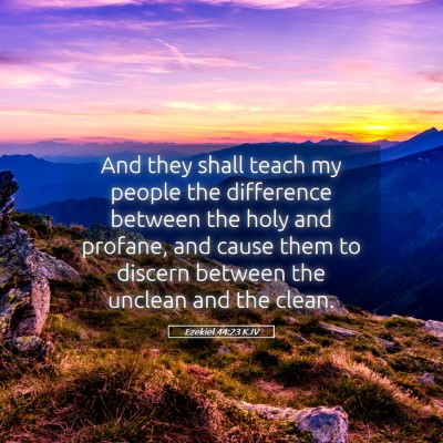 Picture 05 - Ezekiel 44:23 KJV - And they shall teach my people the difference - Bible Verse Picture