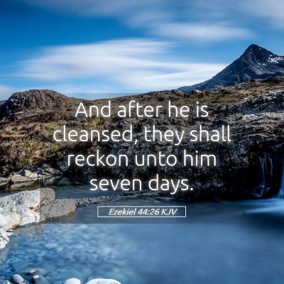 Picture 05 - Ezekiel 44:26 KJV - And after he is cleansed, they shall reckon unto - Bible Verse Picture