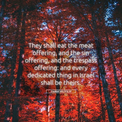 Picture 05 - Ezekiel 44:29 KJV - They shall eat the meat offering, and the sin - Bible Verse Picture