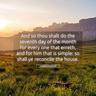 Picture 05 - Ezekiel 45:20 KJV - And so thou shalt do the seventh day of the month - Bible Verse Picture
