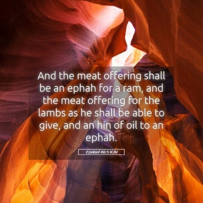 Picture 05 - Ezekiel 46:5 KJV - And the meat offering shall be an ephah for a - Bible Verse Picture