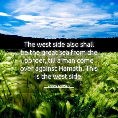 Picture 05 - Ezekiel 47:20 KJV - The west side also shall be the great sea from - Bible Verse Picture