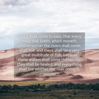 Picture 05 - Ezekiel 47:9 KJV - And it shall come to pass, that every thing that - Bible Verse Picture