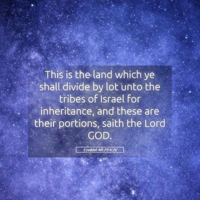 Picture 05 - Ezekiel 48:29 KJV - This is the land which ye shall divide by lot - Bible Verse Picture