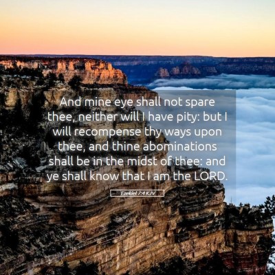 Picture 05 - Ezekiel 7:4 KJV - And mine eye shall not spare thee, neither will I - Bible Verse Picture