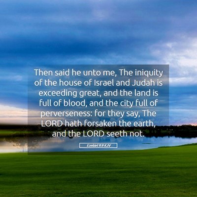 Picture 05 - Ezekiel 9:9 KJV - Then said he unto me, The iniquity of the house - Bible Verse Picture