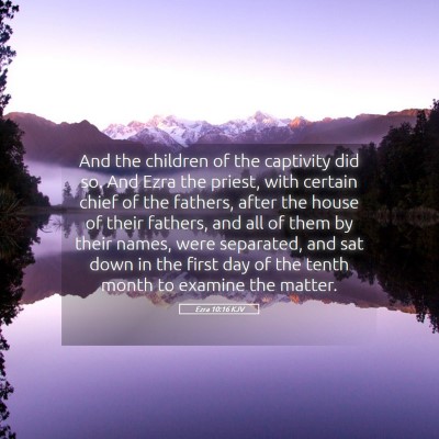 Picture 05 - Ezra 10:16 KJV - And the children of the captivity did so. And - Bible Verse Picture