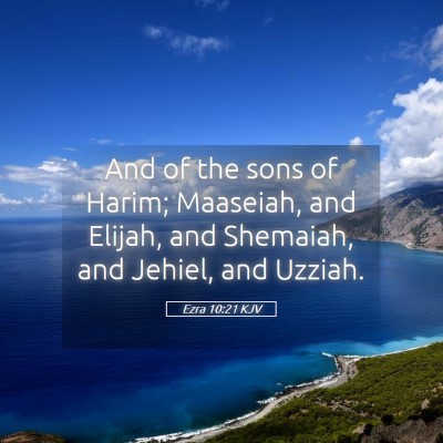 Picture 05 - Ezra 10:21 KJV - And of the sons of Harim; Maaseiah, and Elijah, - Bible Verse Picture