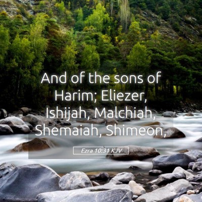 Picture 05 - Ezra 10:31 KJV - And of the sons of Harim; Eliezer, Ishijah, - Bible Verse Picture