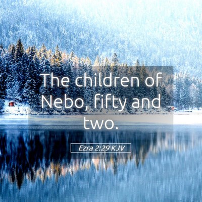 Picture 05 - Ezra 2:29 KJV - The children of Nebo, fifty and - Bible Verse Picture